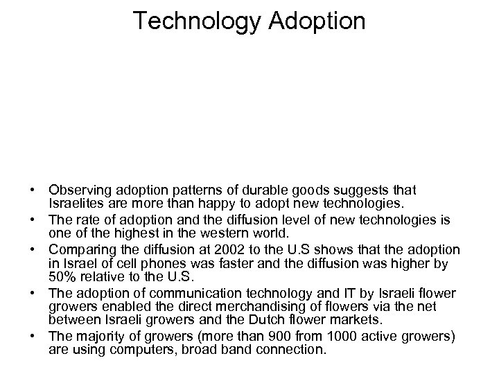 Technology Adoption • Observing adoption patterns of durable goods suggests that Israelites are more