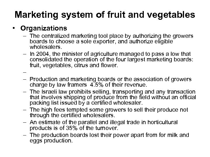 Marketing system of fruit and vegetables • Organizations – The centralized marketing tool place