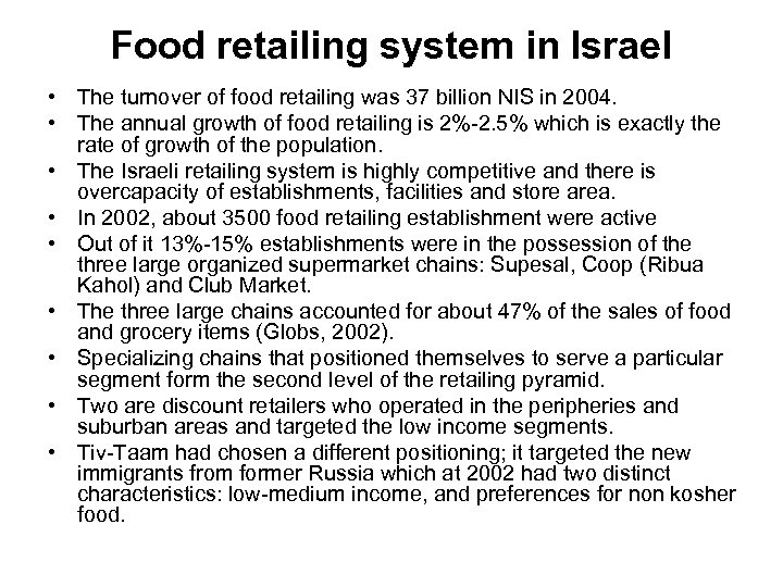 Food retailing system in Israel • The turnover of food retailing was 37 billion