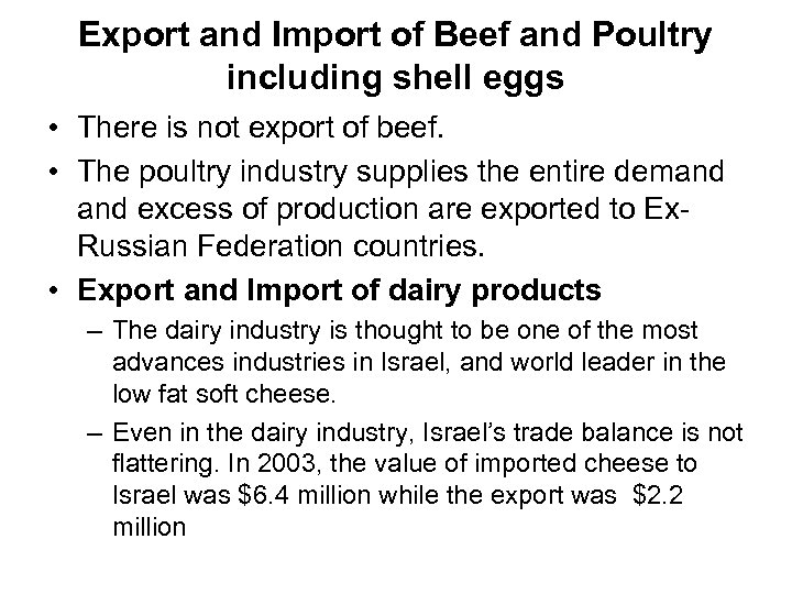 Export and Import of Beef and Poultry including shell eggs • There is not