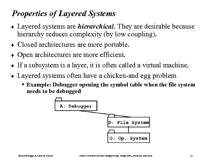 Properties of Layered Systems ¨ ¨ ¨ Layered systems are hierarchical. They are desirable