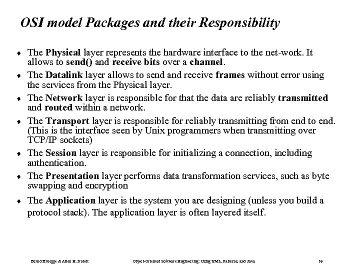 OSI model Packages and their Responsibility ¨ ¨ ¨ ¨ The Physical layer represents