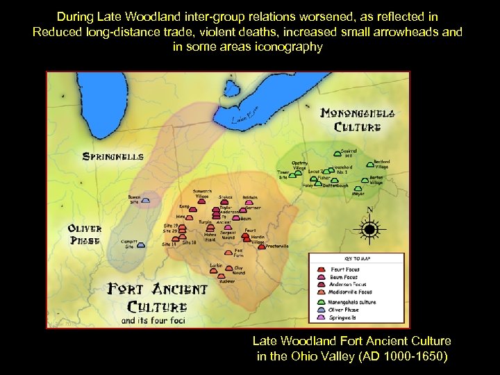 During Late Woodland inter-group relations worsened, as reflected in Reduced long-distance trade, violent deaths,