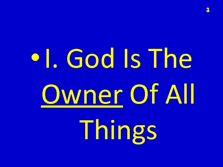 3 • I. God Is The Owner Of All Things 