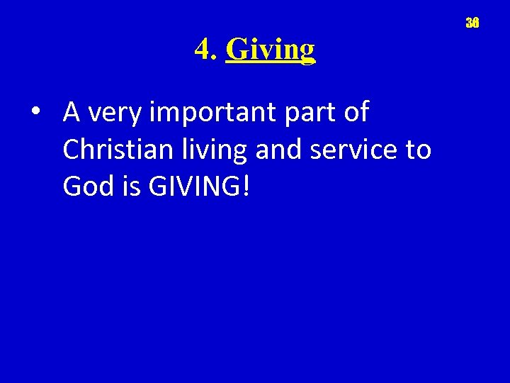 36 4. Giving • A very important part of Christian living and service to