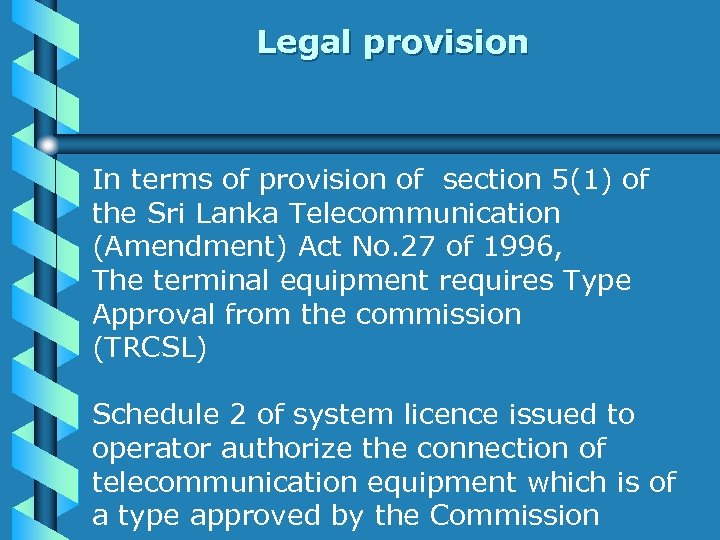Legal provision In terms of provision of section 5(1) of the Sri Lanka Telecommunication