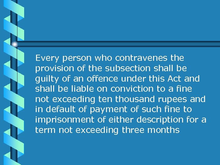 Every person who contravenes the provision of the subsection shall be guilty of an