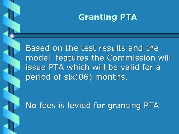 Granting PTA Based on the test results and the model features the Commission will