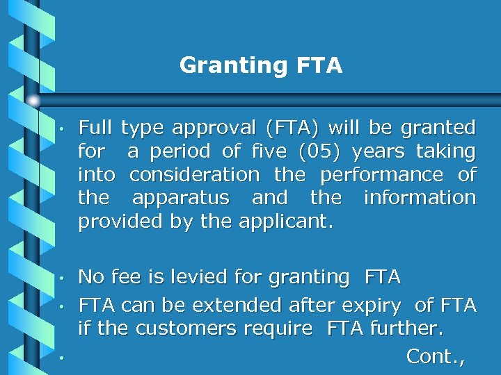 Granting FTA • Full type approval (FTA) will be granted for a period of