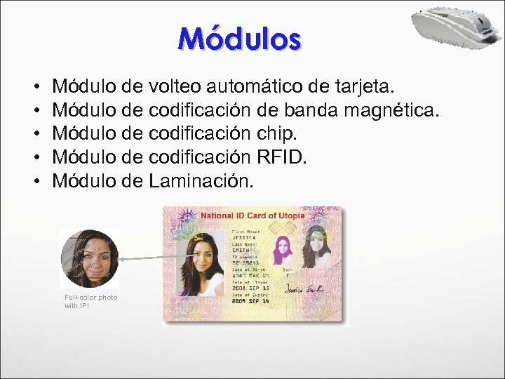 Módulos • • • Módulo de volteo automático de tarjeta. Módulo de codificación de