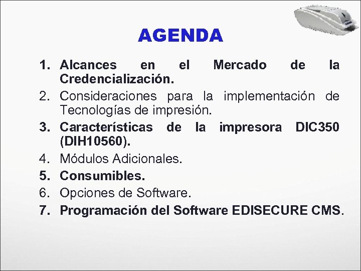 AGENDA 1. Alcances en el Mercado de la Credencialización. 2. Consideraciones para la implementación