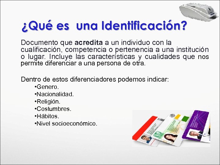 ¿Qué es una Identificación? Documento que acredita a un individuo con la cualificación, competencia