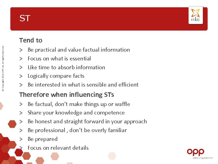 ST © Copyright 2013 OPP Ltd. All rights reserved. Tend to Be practical and