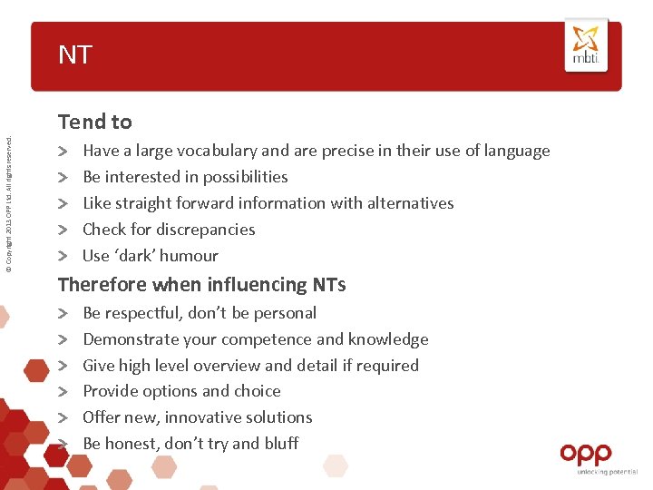 NT © Copyright 2013 OPP Ltd. All rights reserved. Tend to Have a large