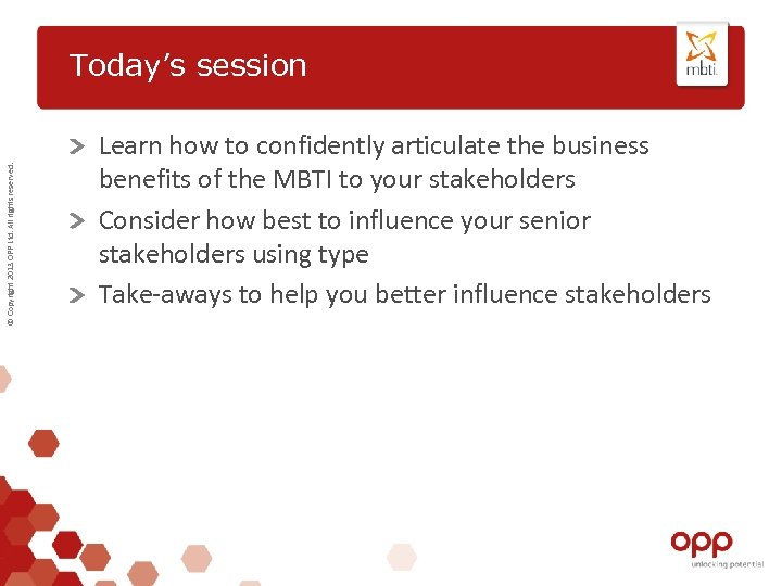 © Copyright 2013 OPP Ltd. All rights reserved. Today’s session Learn how to confidently