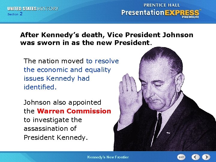 Chapter Section 2 Section 1 25 After Kennedy’s death, Vice President Johnson was sworn