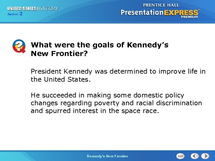 Chapter Section 2 Section 1 25 What were the goals of Kennedy’s New Frontier?