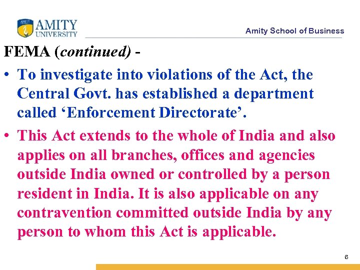 Amity School of Business FEMA (continued) • To investigate into violations of the Act,