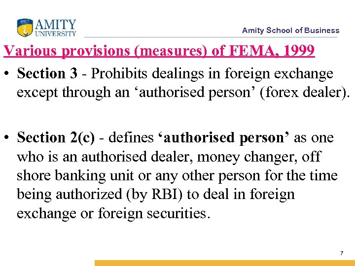 Amity School of Business Various provisions (measures) of FEMA, 1999 • Section 3 -