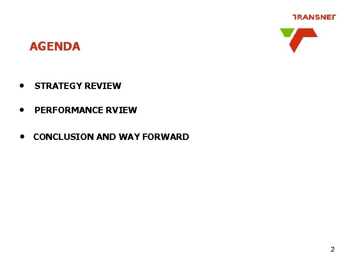 AGENDA • STRATEGY REVIEW • PERFORMANCE RVIEW • CONCLUSION AND WAY FORWARD 2 