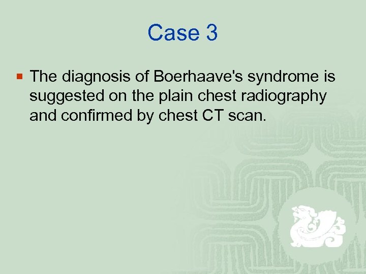 Case 3 ¡ The diagnosis of Boerhaave's syndrome is suggested on the plain chest