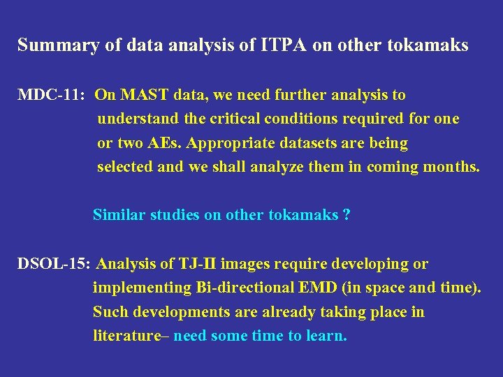 Summary of data analysis of ITPA on other tokamaks MDC-11: On MAST data, we