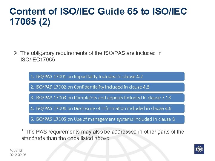 Content of ISO/IEC Guide 65 to ISO/IEC 17065 (2) Ø The obligatory requirements of