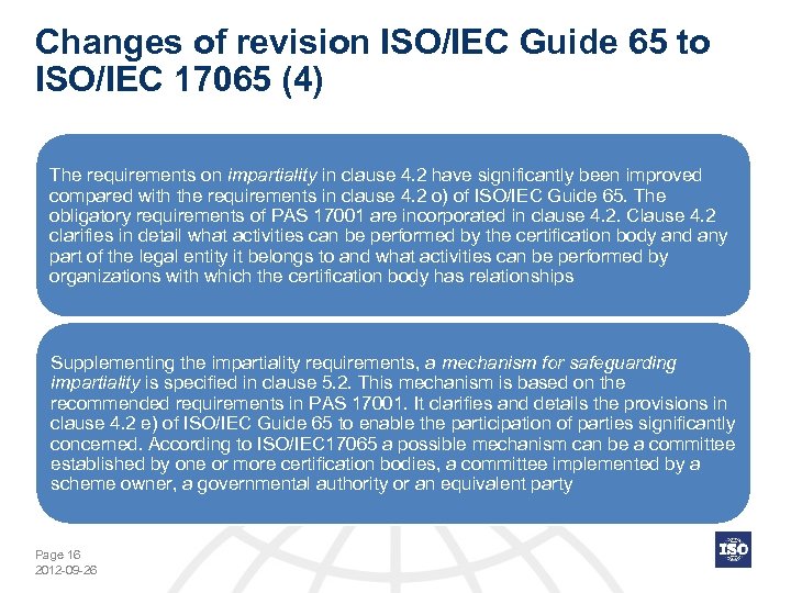 Changes of revision ISO/IEC Guide 65 to ISO/IEC 17065 (4) The requirements on impartiality