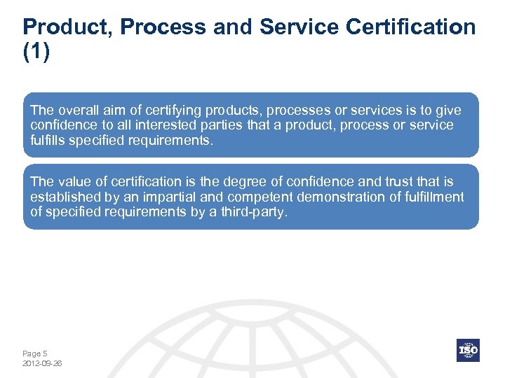 Product, Process and Service Certification (1) The overall aim of certifying products, processes or