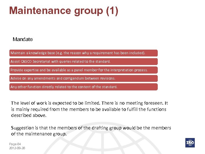 Maintenance group (1) Mandate Maintain a knowledge base (e. g. the reason why a