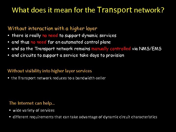 What does it mean for the Transport network? IP Without interaction with a higher