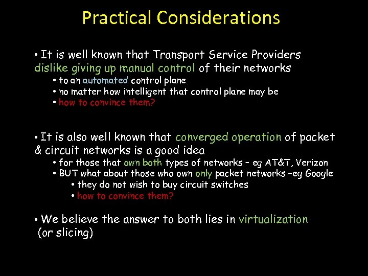 Practical Considerations • It is well known that Transport Service Providers dislike giving up