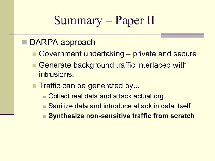 Summary – Paper II DARPA approach Government undertaking – private and secure Generate background