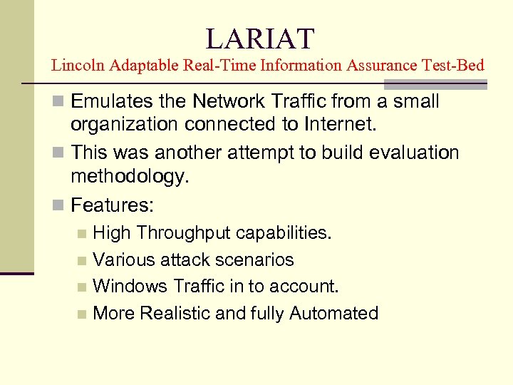 LARIAT Lincoln Adaptable Real-Time Information Assurance Test-Bed Emulates the Network Traffic from a small
