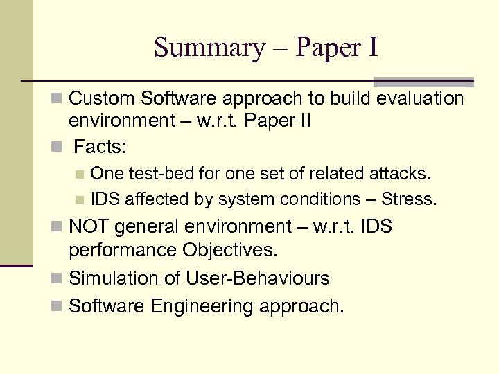 Summary – Paper I Custom Software approach to build evaluation environment – w. r.