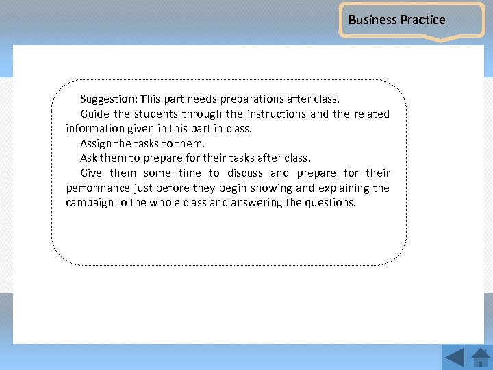 Business Practice Suggestion: This part needs preparations after class. Guide the students through the