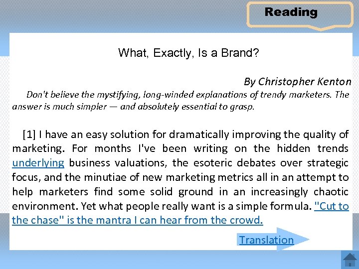 Reading What, Exactly, Is a Brand? By Christopher Kenton Don't believe the mystifying, long-winded