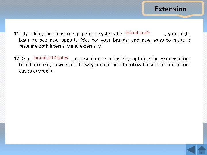 Extension brand audit 11) By taking the time to engage in a systematic ________,