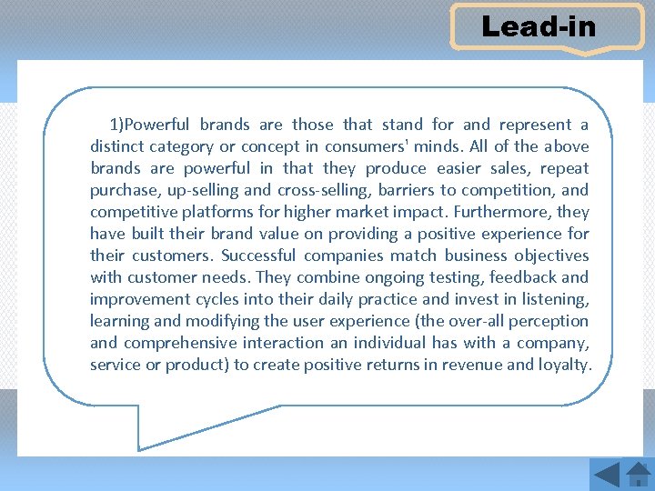 Lead-in 1)Powerful brands are those that stand for and represent a distinct category or