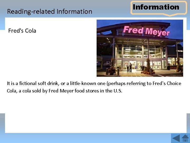 Reading-related Information Fred's Cola It is a fictional soft drink, or a little-known one