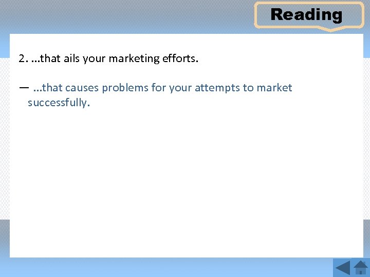 Reading 2. . that ails your marketing efforts. —. . . that causes problems