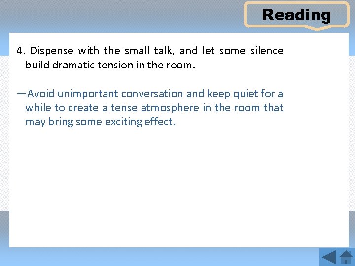 Reading 4. Dispense with the small talk, and let some silence build dramatic tension