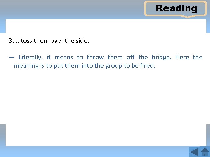 Reading 8. . toss them over the side. — Literally, it means to throw
