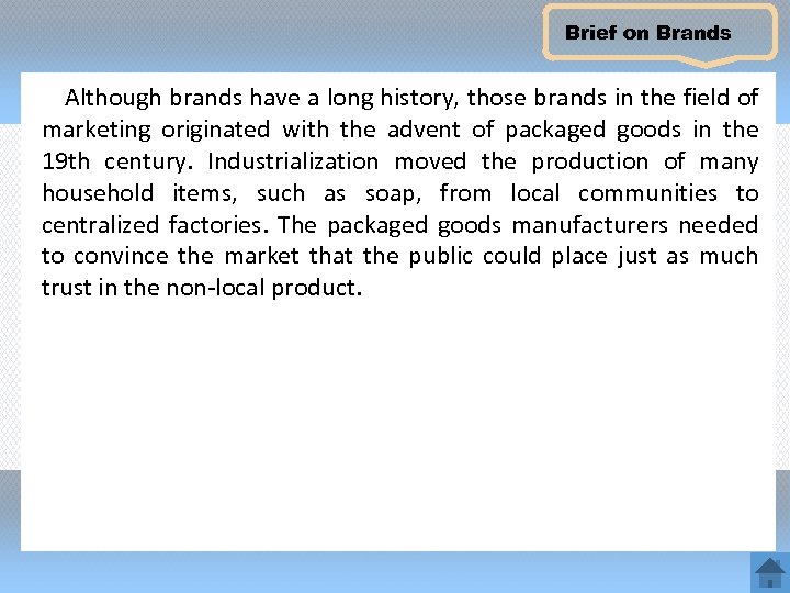 Brief on Brands Although brands have a long history, those brands in the field