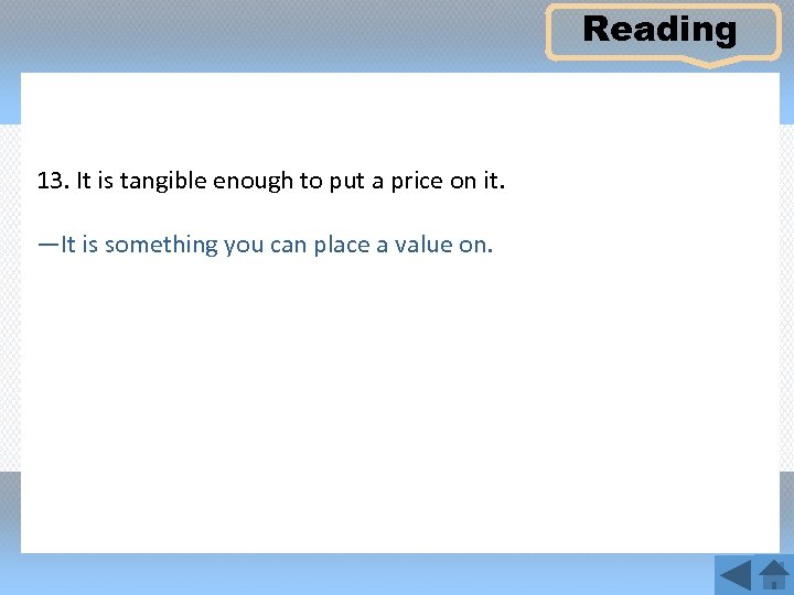 Reading 13. It is tangible enough to put a price on it. —It is