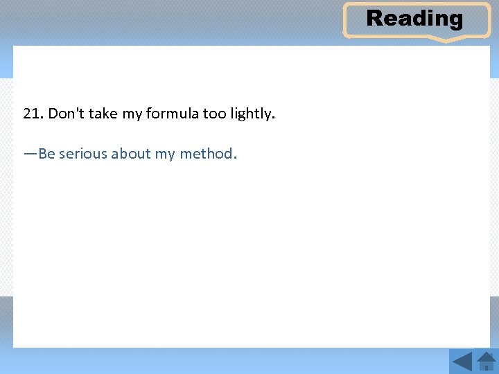 Reading 21. Don't take my formula too lightly. —Be serious about my method. 