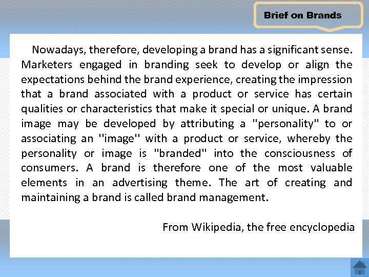 Brief on Brands Nowadays, therefore, developing a brand has a significant sense. Marketers engaged