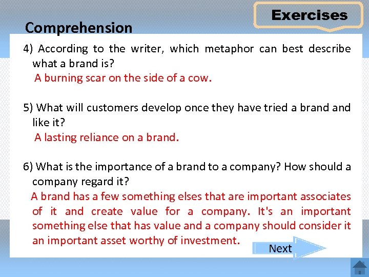 Comprehension Exercises 4) According to the writer, which metaphor can best describe what a