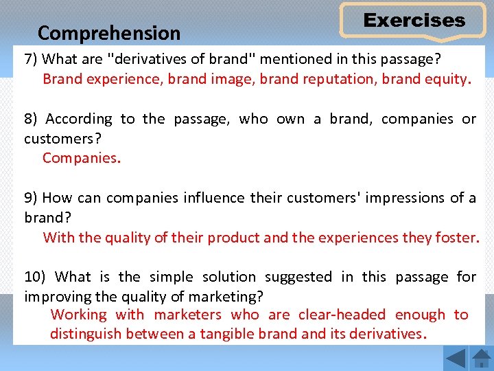Comprehension Exercises 7) What are ''derivatives of brand'' mentioned in this passage? Brand experience,