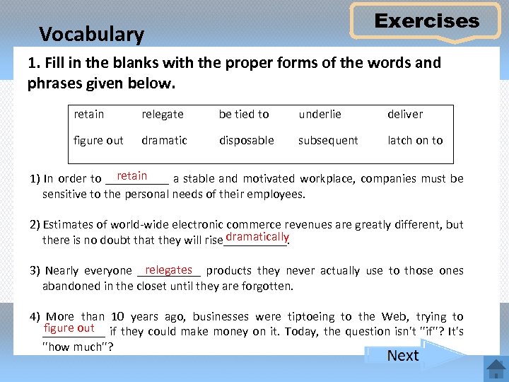 Exercises Vocabulary 1. Fill in the blanks with the proper forms of the words